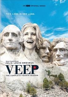 VEEP. The complete fourth season / HBO Entertainment presents ; executive producers, Armando Iannucci, Christopher Godsick, Frank Rich ; producers Julia Louis-Dreyfus, Stephanie Lang ; created by Armando Iannucci.
