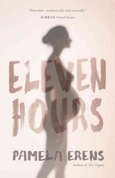 Eleven hours / Pamela Erens.