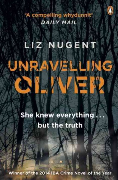 Unravelling Oliver / Liz Nugent.