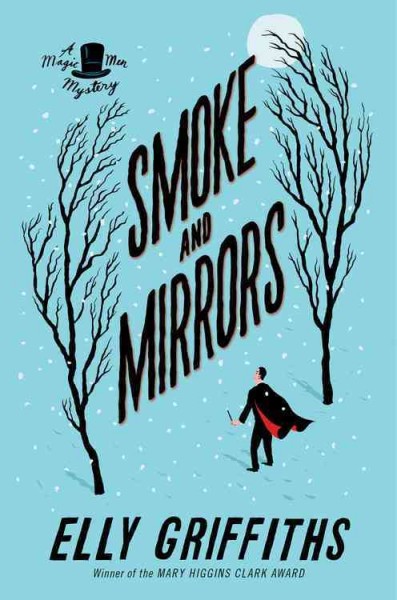 Smoke and mirrors / Elly Griffiths.