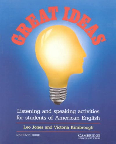 Great ideas : listening and speaking activities for students of American English / Leo Jones and Victoria Kimbrough.