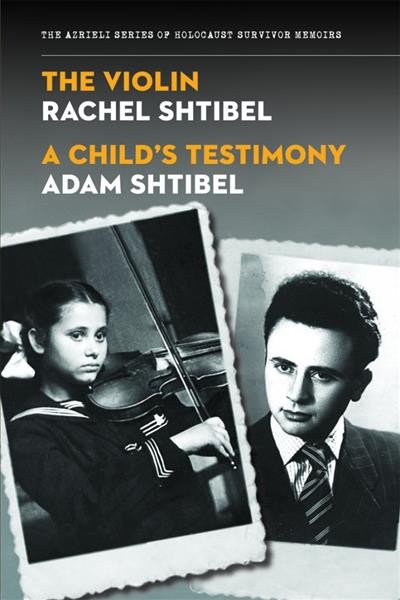 The violin / Rachel Shtibel. A child's testimony / Adam Shtibel.