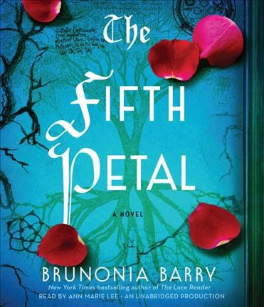 The fifth petal : a novel / Brunonia Barry.