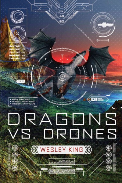 Dragons vs. drones / Wesley King.