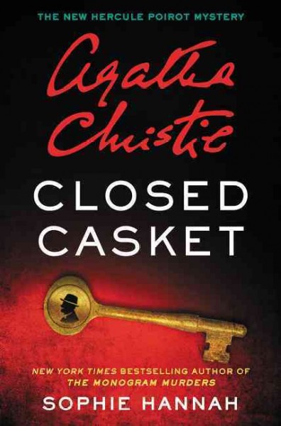 Closed casket : the new Hercule Poirot mystery / Sophie Hannah.