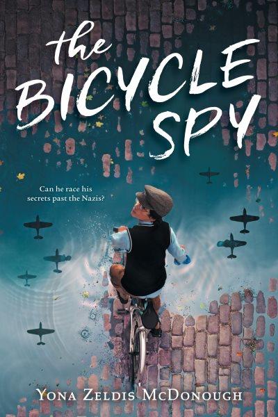 The bicycle spy / Yona Zeldis McDonough.
