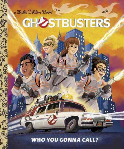 Ghostbusters : who you gonna call? / adapted by John Sazaklis ; illustrated by Alan Batson ; based on the screenplay written by Katie Dippold & Paul Feig.