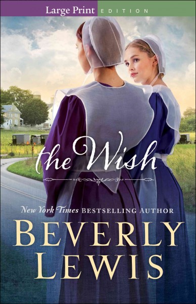 The wish / Beverly Lewis.