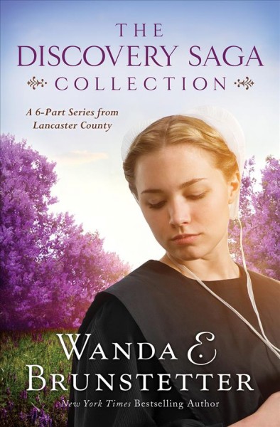 The discovery saga collection : a 6-part series from Lancaster County / by Wanda E. Brunstetter.