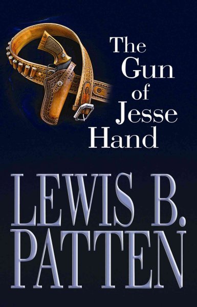 The gun of Jesse Hand / Lewis B. Patten.
