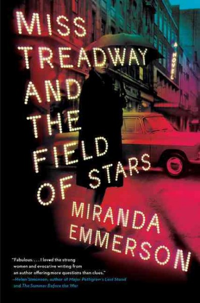 Miss Treadway and the field of stars : a novel / Miranda Emmerson.