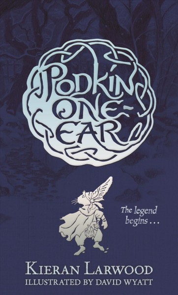 Podkin one-Ear / Kieran Larwood ; illustrated by David Wyatt.