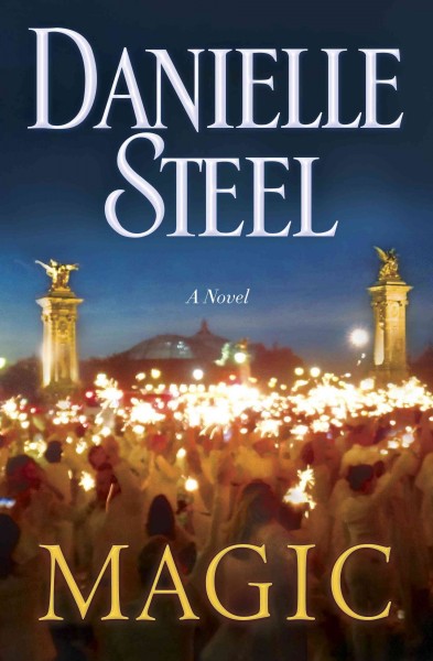 Magic [electronic resource] : A Novel. Danielle Steel.