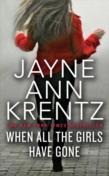 When all the girls have gone [electronic resource]. Jayne Ann Krentz.