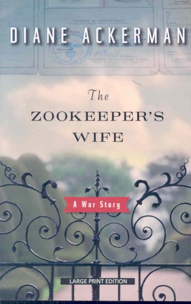 The zookeeper's wife: a war story / Diane Ackerman.