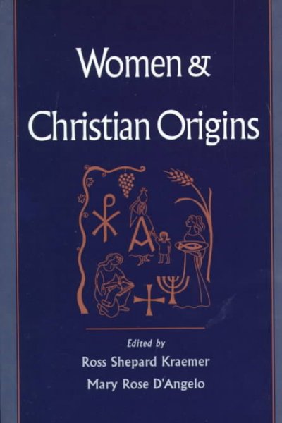 Women & Christian origins / Ross Shepard Kraemer, Mary Rose D'Angelo, editors.