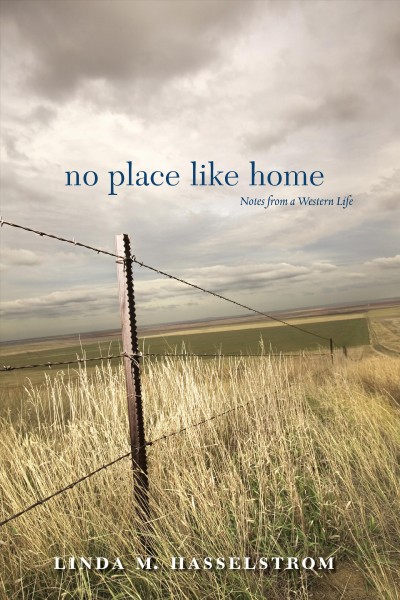 No place like home : notes from a Western life / Linda M. Hasselstrom.
