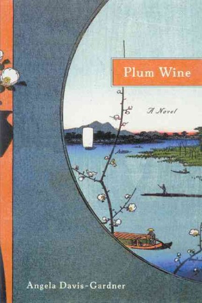 Plum wine : a novel / Angela Davis-Gardner.