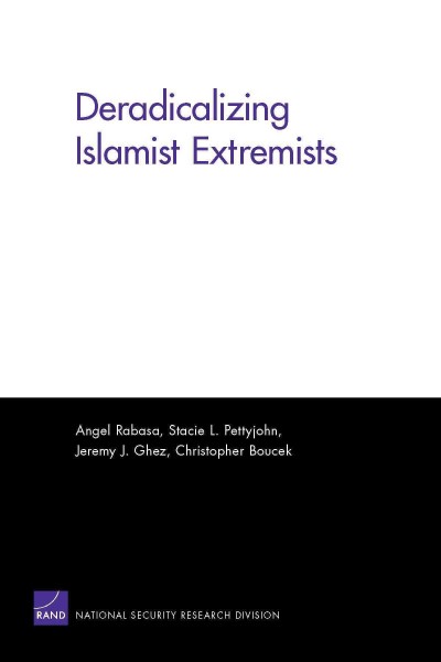 Deradicalizing Islamist extremists / Angel Rabasa [and others].