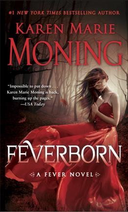 Feverborn : a fever novel / Karen Marie Moning.