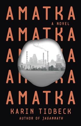 Amatka : a novel / Karin Tidbeck.
