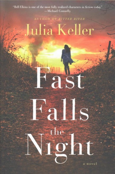 Fast falls the night : a novel / Julia Keller.