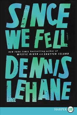 Since we fell / Dennis Lehane.