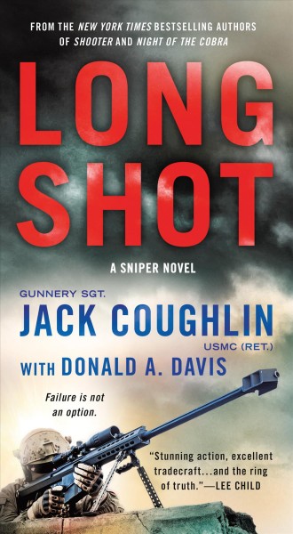 Long shot : a sniper novel / Gunnery Sgt. Jack Coughlin USMC (Ret.) with Donald A. Davis.