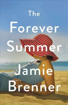 The forever summer : a novel / Jamie Brenner.