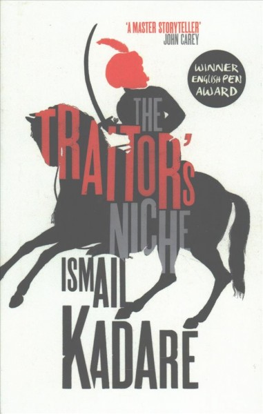 The traitor's niche / Ismail Kadare ; translated from the Albanian by John Hodgson.
