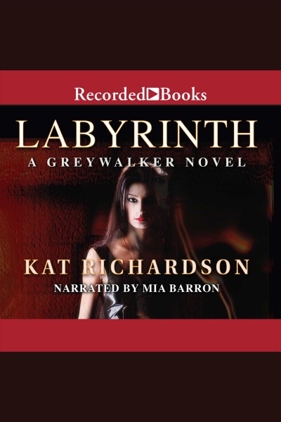 Labyrinth [electronic resource] / Kat Richardson.