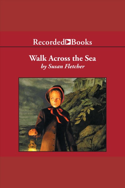Walk across the sea [electronic resource] / Susan Fletcher.