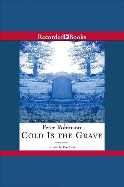 Cold is the grave [electronic resource] / Peter Robinson.