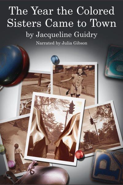 The year the Colored Sisters came to town [electronic resource] / Jacqueline Guidry.
