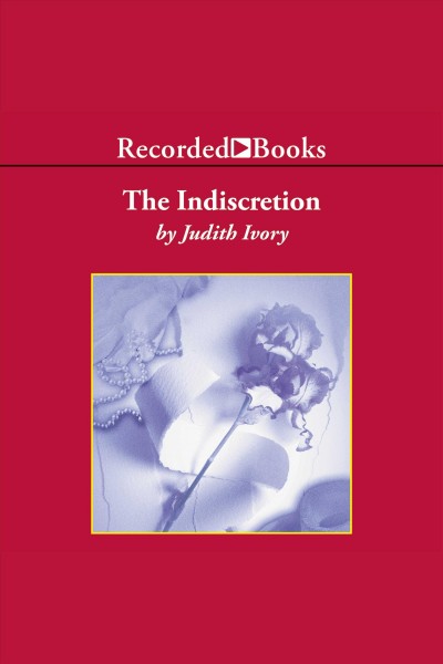 The indiscretion [electronic resource] / Judith Ivory.