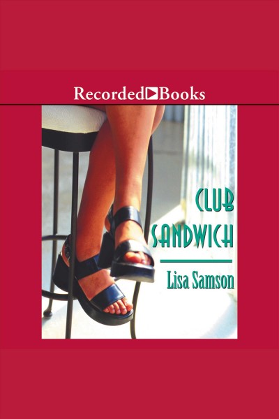 Club sandwich [electronic resource] / Lisa Samson.