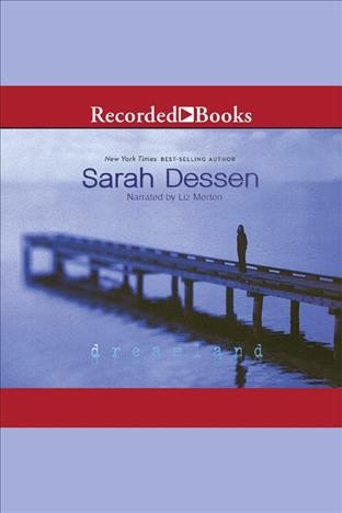 Dreamland [electronic resource] / Sarah Dessen.