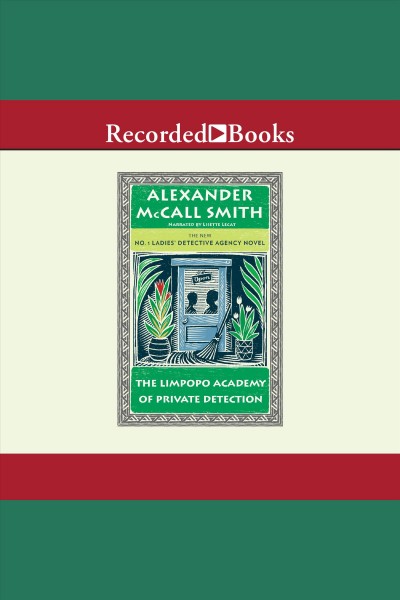 The Limpopo Academy of Private Detection [electronic resource] / Alexander McCall Smith.
