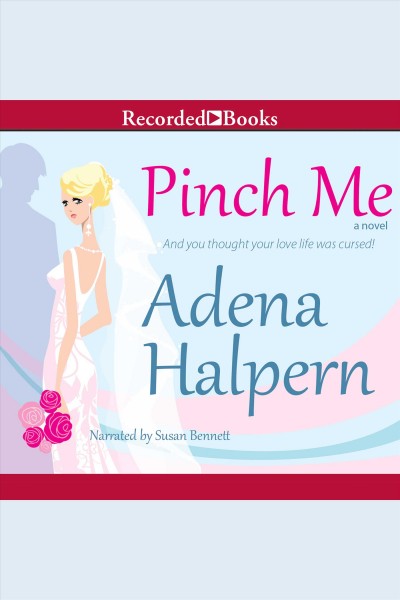Pinch me [electronic resource] : a novel / Adena Halpern.