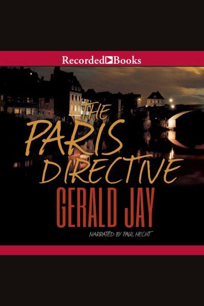 The Paris directive [electronic resource] / Gerald Jay.