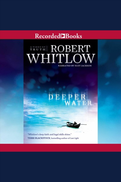 Deeper water [electronic resource] / Robert Whitlow.