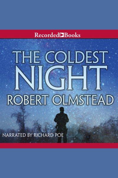 The coldest night [electronic resource] / Robert Olmstead.