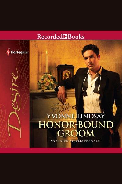 Honor-bound groom [electronic resource] / Yvonne Lindsay.