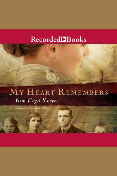 My heart remembers [electronic resource] / Kim Vogel Sawyer.