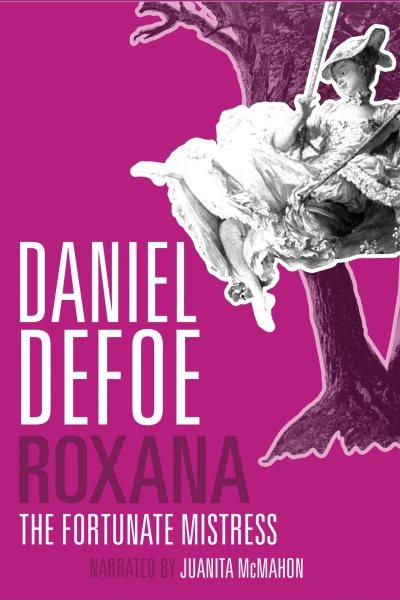 Roxana [electronic resource] / Daniel Defoe.