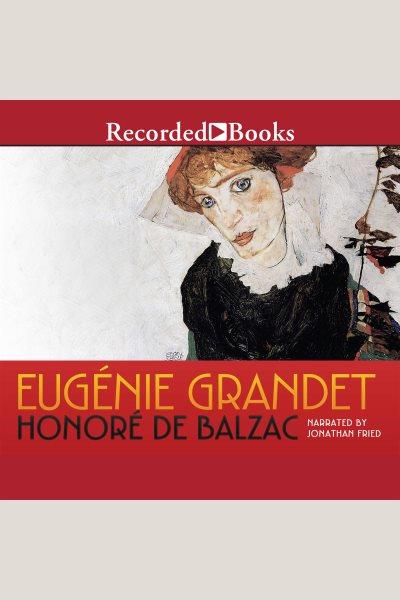 Eugénie Grandet [electronic resource] / Honoré de Balzac ; translated by Sylvia Raphael.