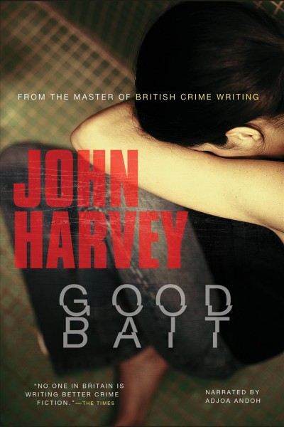 Good bait [electronic resource] / John Harvey.