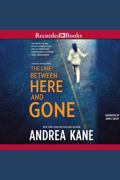 The line between here and gone [electronic resource] / Andrea Kane.