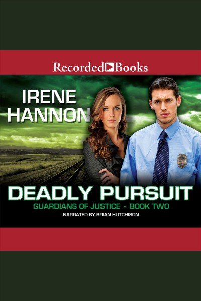 Deadly pursuit [electronic resource] / Irene Hannon.