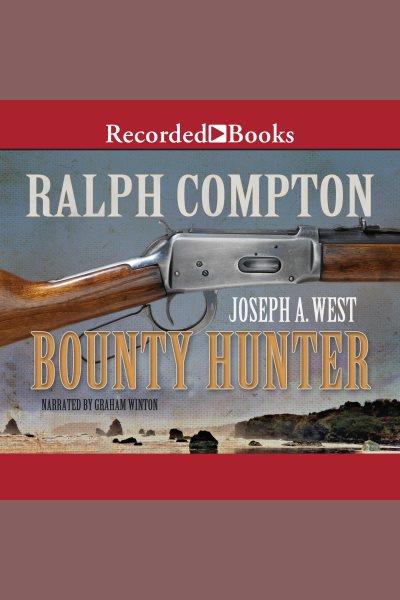 Bounty hunter [electronic resource] / Joseph A. West.